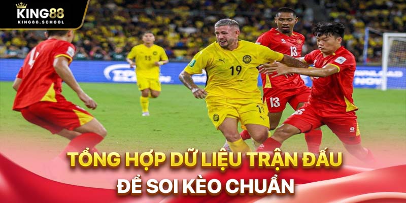 Tổng hợp dữ liệu trận đấu để soi kèo chuẩn